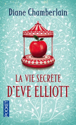 Diane Chamberlain - La vie secrète d'Eve Elliott.
