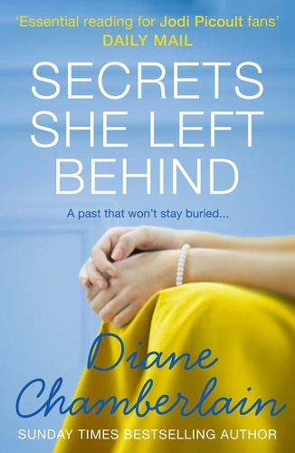 Diane Chamberlain - Secrets She Left Behind.