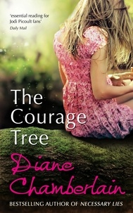 Diane Chamberlain - The Courage Tree.