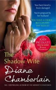 Diane Chamberlain - The Shadow Wife.