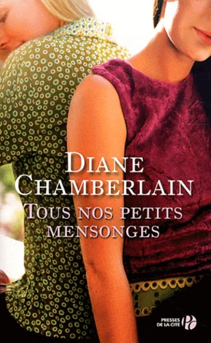 Diane Chamberlain - Tous nos petits mensonges.