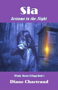  Diane Chartrand - Sia: Screams in the Night - Windy Haven Trilogy-Book 1.