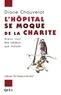 Diane Chauvelot - L'hôpital se moque de la charité - Mieux vaut être médecin que malade.