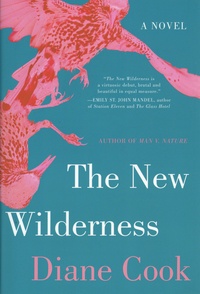 Diane Cook - The New Wilderness.