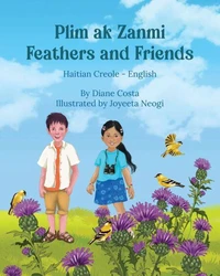 Feathers and Friends (Haitian Creole-English)