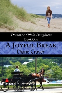 Diane Craver - A Joyful Break - Dreams of Plain Daughters, #1.