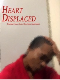  Diane Davis - Heart Displaced - Reasoning From A Place of Relational Abandonment - Abandonment Faux Pas, #1.