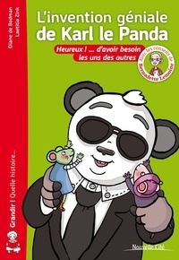 Diane de Bodman et Laetitia Zink - L'invention géniale de Karl le Panda - Heureux ! ... d'avoir besoin les uns des autres.