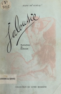 Diane de Curtaz et B. Bessat - Jalousie.