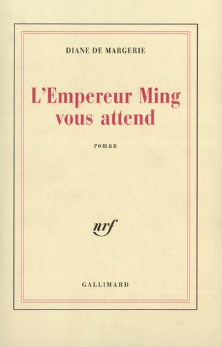 Diane de Margerie - L'Empereur Ming vous attend.