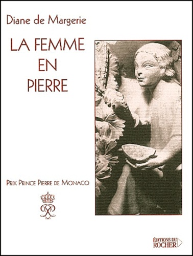 Diane de Margerie - La Femme En Pierre.