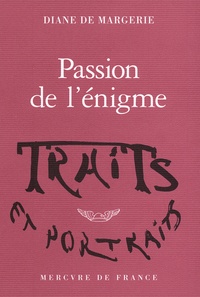 Diane de Margerie - Passion de l'énigme.
