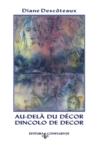 Diane Descôteaux - Au-delà du décor/Dincolo de decor - Recueil de poèmes.