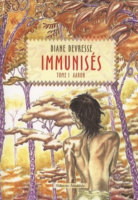 Diane Devresse - Immunisés Tome 1 : Aaron.
