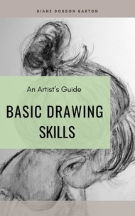  Diane Dobson Barton - An Artist's Guide: Basic Drawing Skills - An Artist's Guide, #1.
