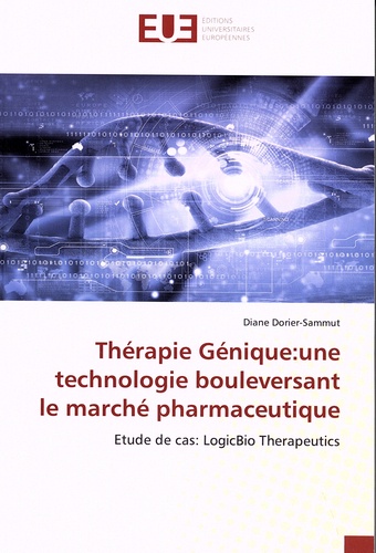 Thérapie génique : une technologie bouleversant le marché pharmaceutique. Etude de cas : LogicBio Therapeutics