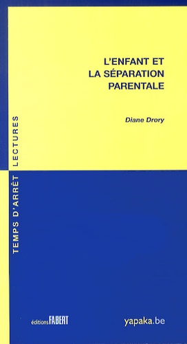 Diane Drory - L'enfant et la séparation parentale.