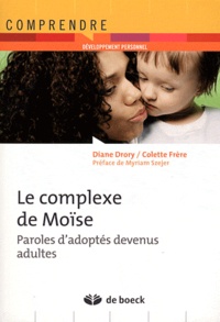 Diane Drory et Colette Frère - Le complexe de Moïse - Paroles d'adoptés devenus adultes.