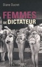 Diane Ducret - Femmes de dictateur.