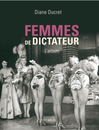 Diane Ducret - Femmes de dictateur - L'album.