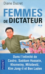 Diane Ducret - Femmes de dictateur - Tome 2.