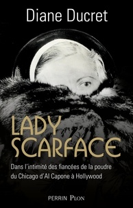 Diane Ducret - Lady Scarface.