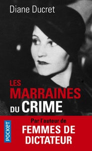 Diane Ducret - Les marraines du crime.
