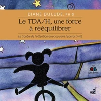 Le TDAH, une force à rééquilibrer