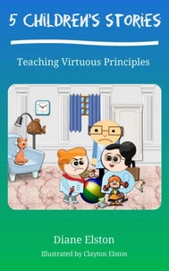5 Children's Stories: Teaching Virtuous Principles