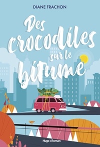 Diane Frachon - Des crocodiles sur le bitume.
