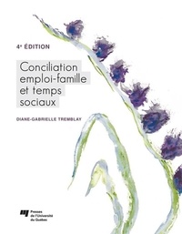 Diane-Gabrielle Tremblay - Conciliation emploi-famille et temps sociaux.