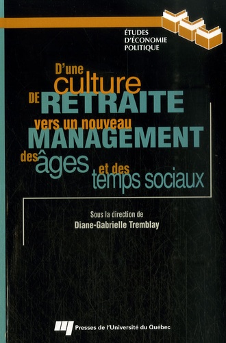Diane-Gabrielle Tremblay - D'une culture de retraite vers un nouveau management des âges et des temps sociaux.