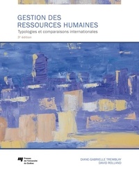 Diane-Gabrielle Tremblay et David Rolland - Gestion des ressources humaines - Typologies et comparaisons internationales.