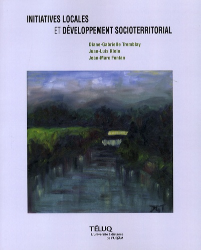 Diane-Gabrielle Tremblay et Juan-Luis Klein - Initiatives locales et développement socioterritorial.