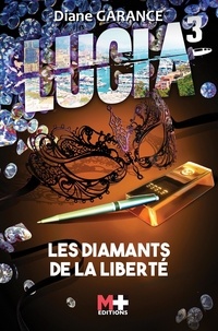 Diane Garance - Lucia 3 - Les diamants de la liberté.
