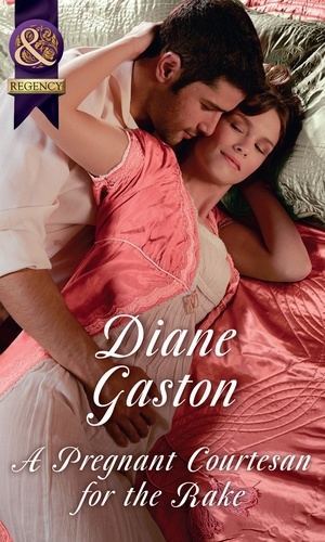 Diane Gaston - A Pregnant Courtesan For The Rake.