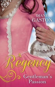 Diane Gaston - A Regency Gentleman's Passion - Valiant Soldier, Beautiful Enemy / A Not So Respectable Gentleman?.