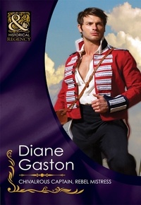 Diane Gaston - Chivalrous Captain, Rebel Mistress.