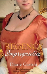 Diane Gaston - Regency Improprieties - Innocence and Impropriety / The Vanishing Viscountess.