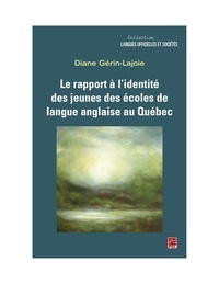 Diane Gérin-Lajoie - Le rapport à l’identité des jeunes des écoles de langue anglaise au Québec.