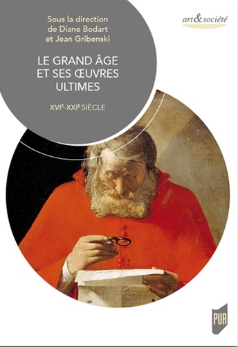 Le grand âge et ses oeuvres ultimes. XVIe-XXIe siècle