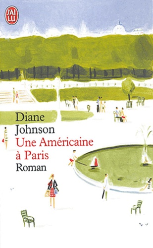 Diane Johnson - Une Américaine à Paris.