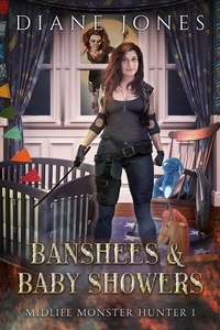  Diane Jones - Banshees &amp; Baby Showers - Midlife Monster Hunter, #1.