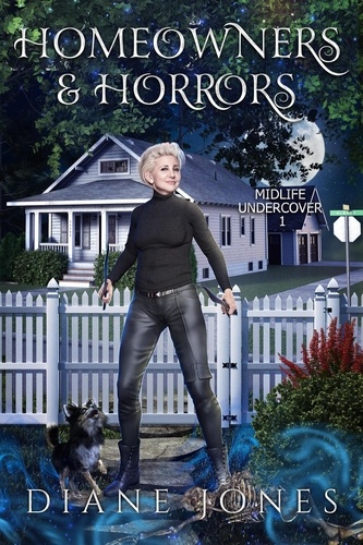  Diane Jones - Homeowners &amp; Horrors - Midlife Undercover, #1.