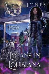  Diane Jones - Lycans in Louisiana - Monsters &amp; Motorbikes, #3.
