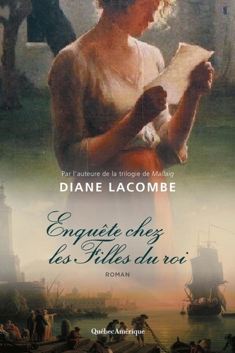 Diane Lacombe - Enquête chez les Filles du roi.