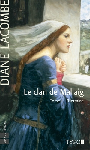 Diane Lacombe - Mallaig  : Le clan de Mallaig - Tome 1 - La châtelaine de Mallaig.