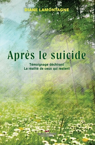 Diane Lamontagne - Après le suicide - Témoignage déchirant, la réalité de ceux qui restent.