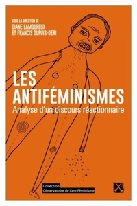 Diane Lamoureux et Francis Dupuis-Déri - Les antiféminismes - Analyse d'un discours réactionnaire.