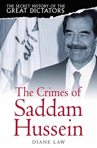 The Secret History of the Great Dictators: Saddam Hussein